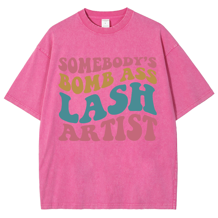Somebody's Bomb Ass Lash Artist Unisex Fit Washed T-Shirt-moweekender