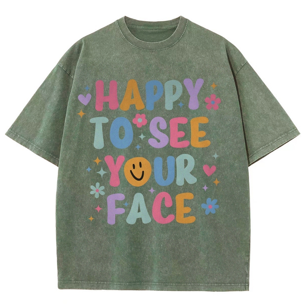 Happy To See Your Face Unisex Fit Washed T-Shirt-moweekender