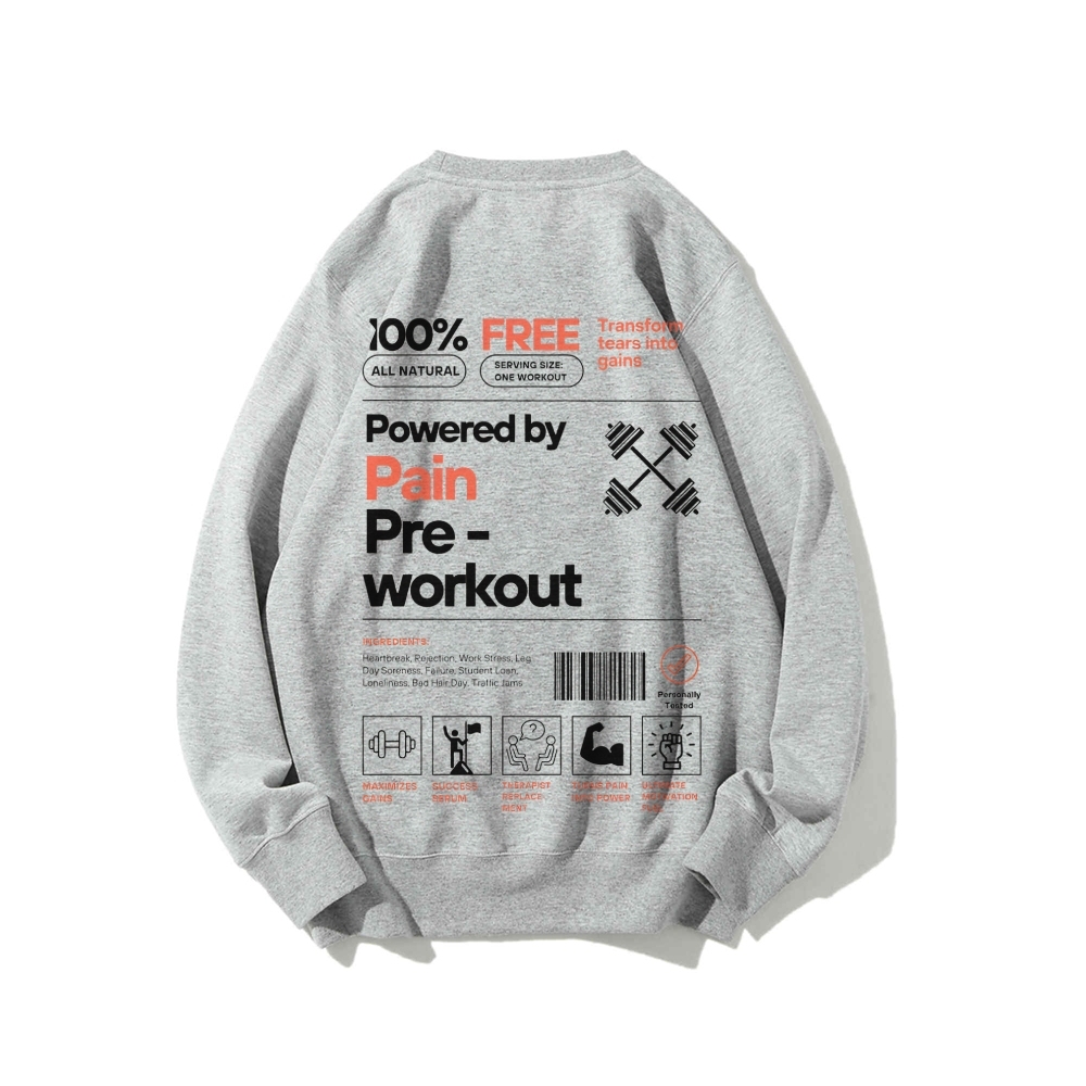 Powered By Pain Pre-Workout Casual Crewneck Sweatshirt-moweekender