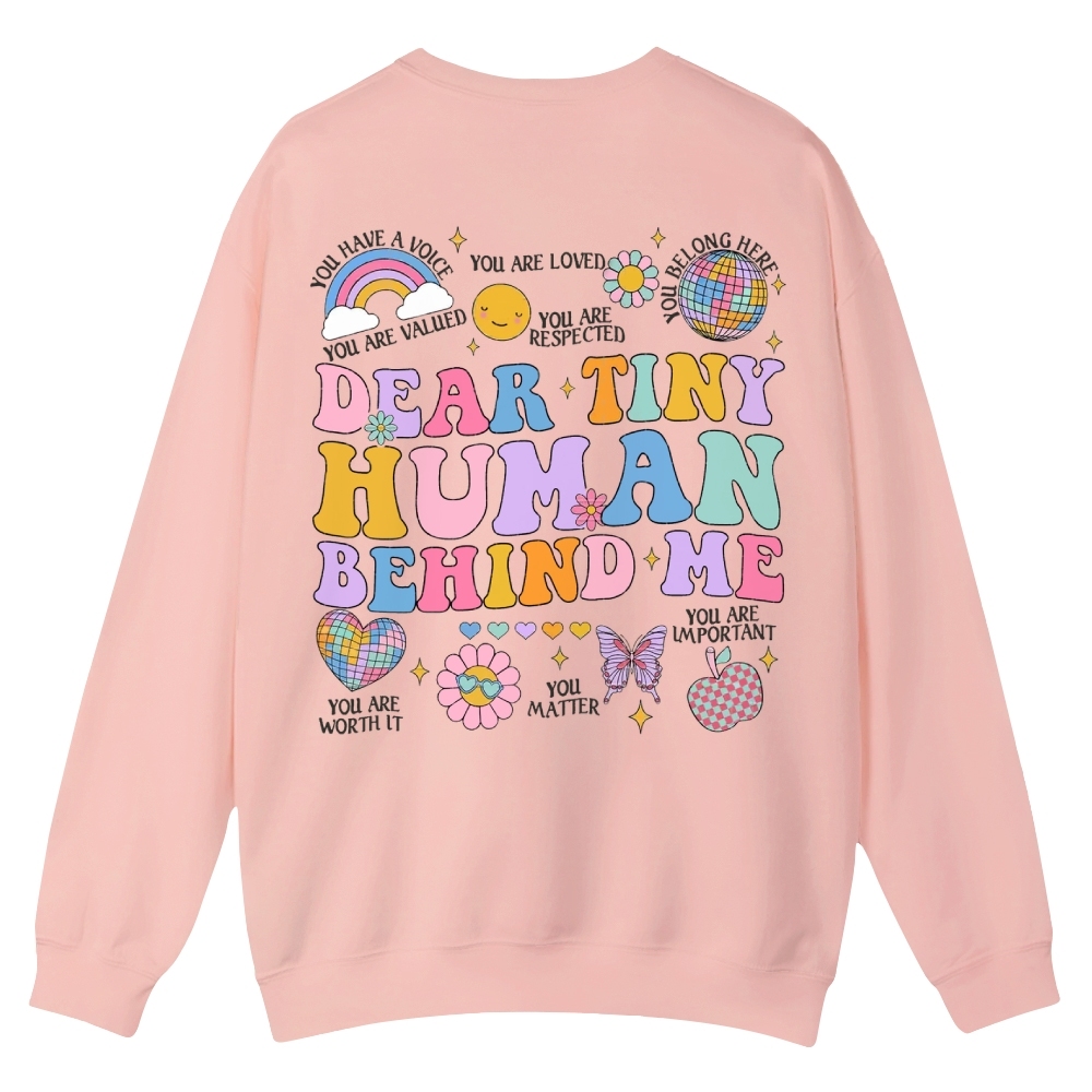 Dear Tiny Human Behind Me Casual Crewneck Sweatshirt