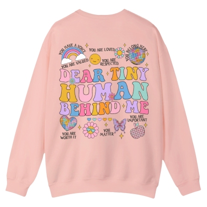 Dear Tiny Human Behind Me Casual Crewneck Sweatshirt