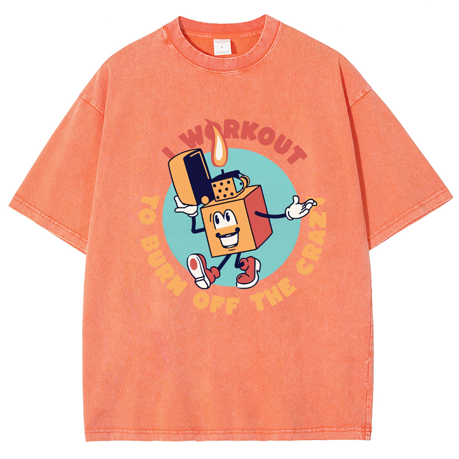 I Workout To Burn Off The Crazy Unisex Fit Washed T-Shirt-moweekender