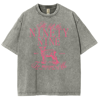 He Left The Ninety Nine To Rescue Me Unisex Fit Washed Oversized T-Shirt-moweekender