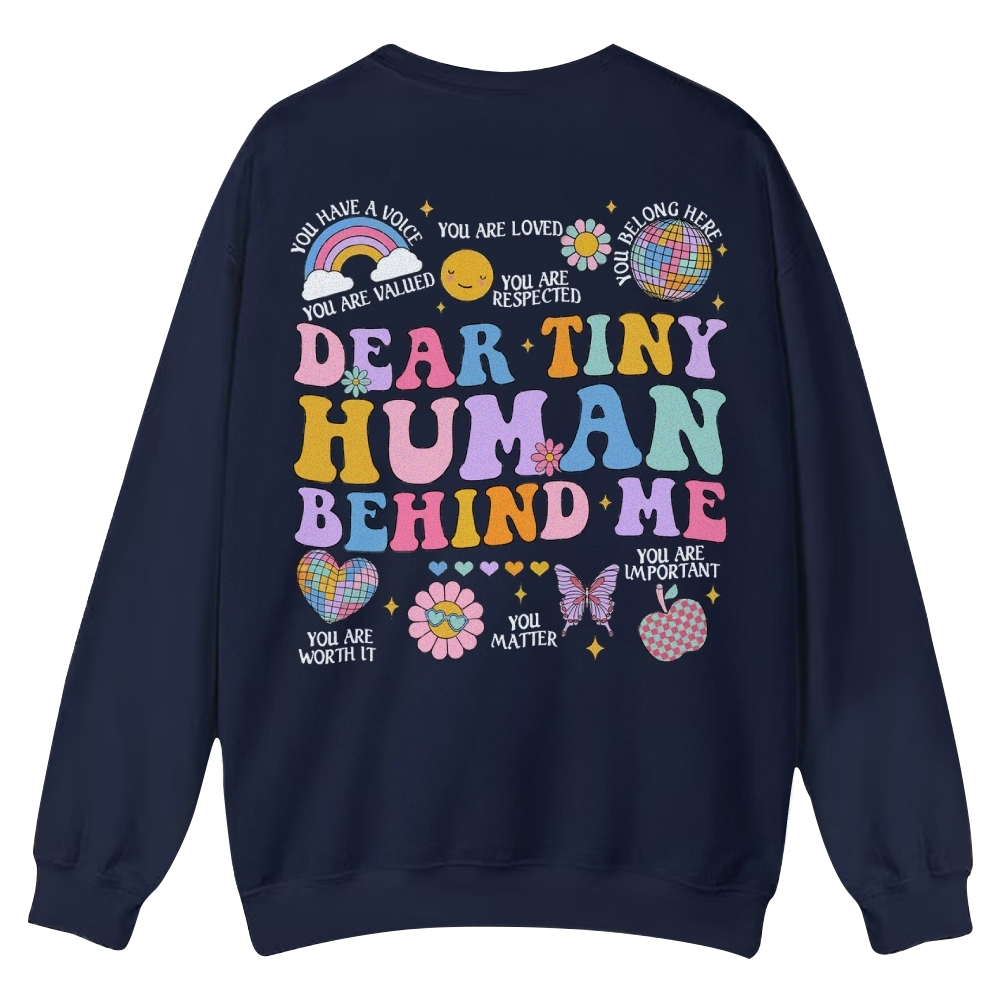 Dear Tiny Human Behind Me Casual Crewneck Sweatshirt