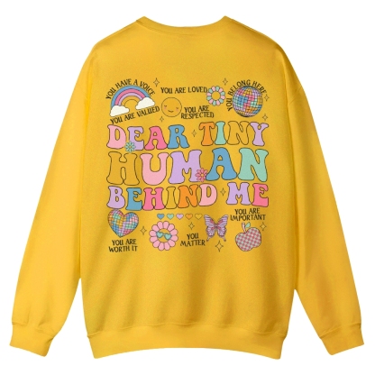 Dear Tiny Human Behind Me Casual Crewneck Sweatshirt
