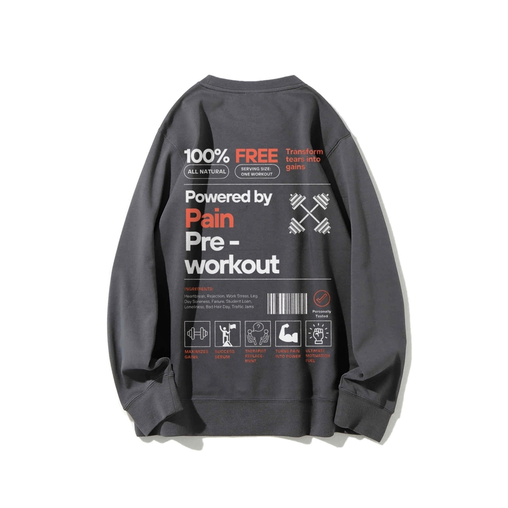 Powered By Pain Pre-Workout Casual Crewneck Sweatshirt-moweekender