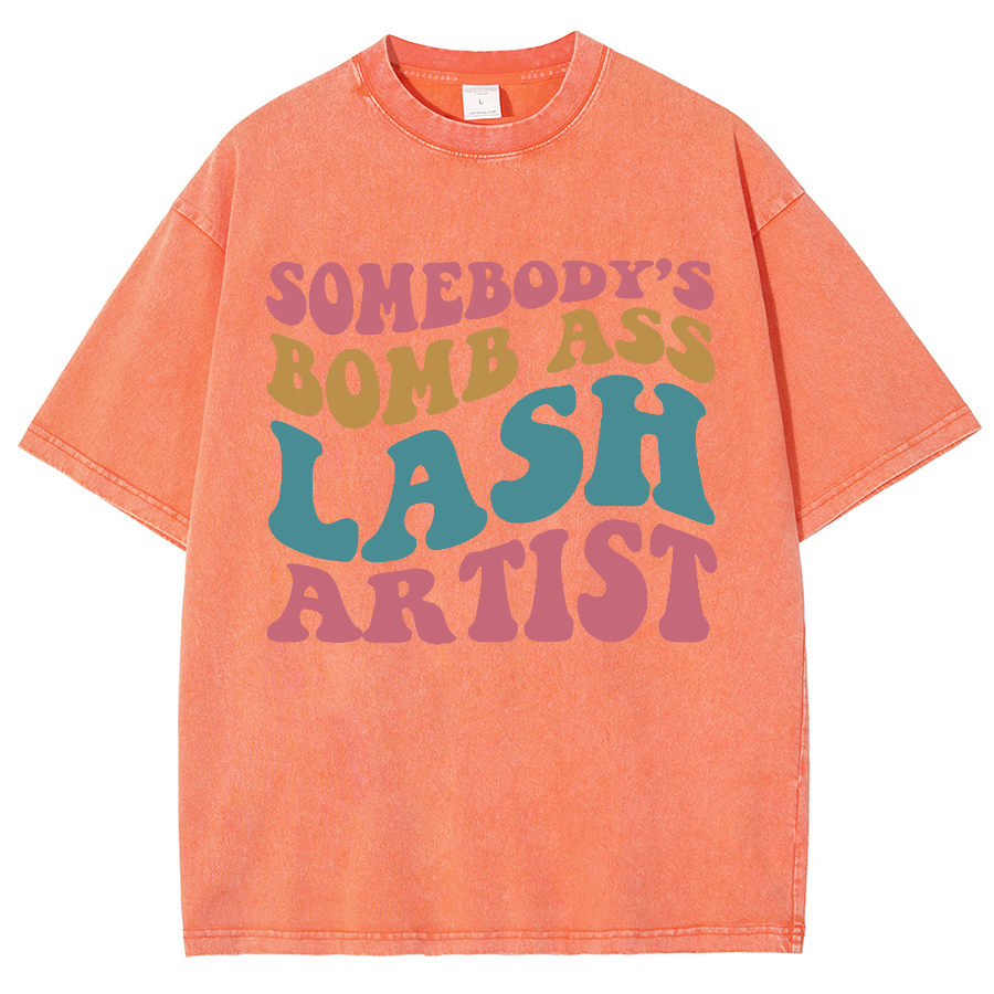 Somebody's Bomb Ass Lash Artist Unisex Fit Washed T-Shirt-moweekender