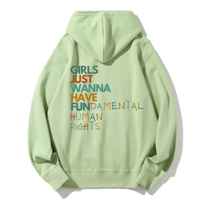 Girls Just Wanna Have Fundamental Human Rights Hoodies-moweekender