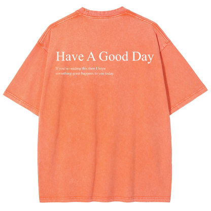 Have A Good Day Unisex Fit Washed Oversized T-Shirt-moweekender