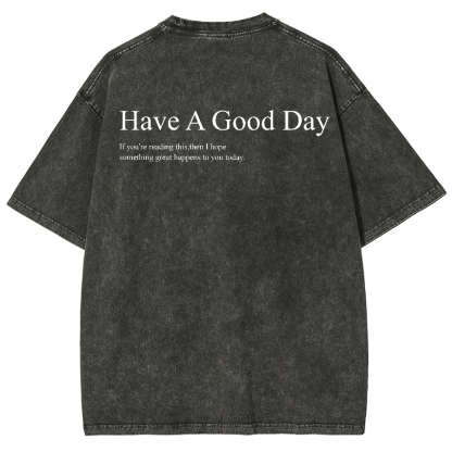 Have A Good Day Unisex Fit Washed Oversized T-Shirt-moweekender