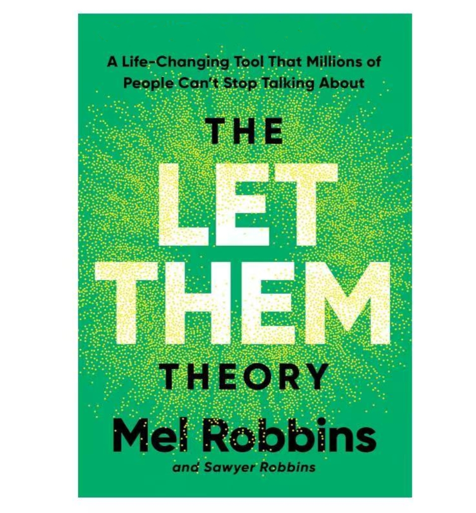 The Let Them Theory: A Life-Changing Tool That Millions of People Can't Stop Talking About