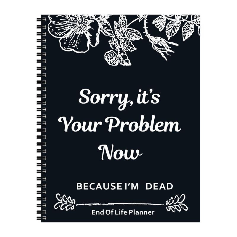 Sorry, It’s Your Problem Now, Because I'm Dead