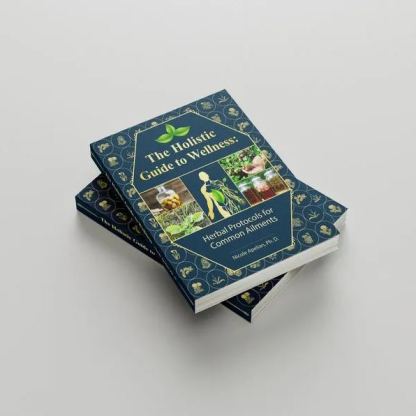 The Holistic Guide to Wellness: Herbal Protocols for Common Ailments