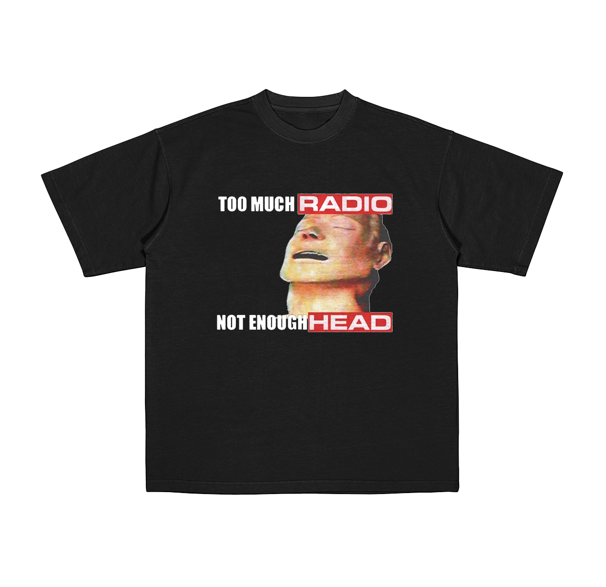 Funny Radiohead meme graphic too much radio not enough head Cotton Unisex T-shirt