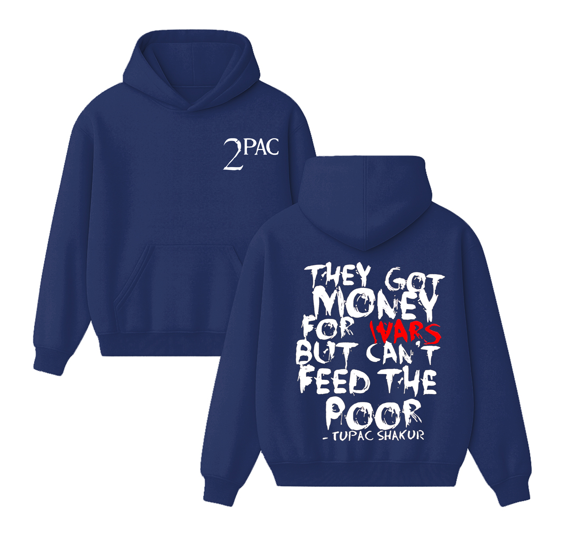 They got money for wars, but can't feed the poor - Tupac Shakur  Unisex Cotton Hoodie