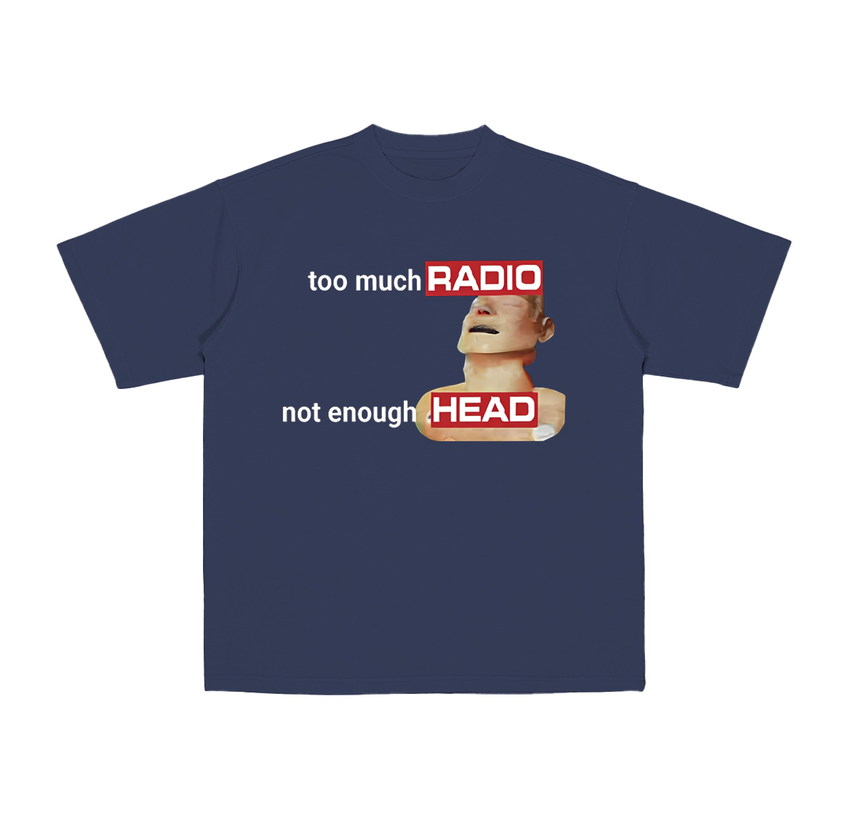 Funny Radiohead meme graphic too much radio not enough head Cotton Unisex T-shirt