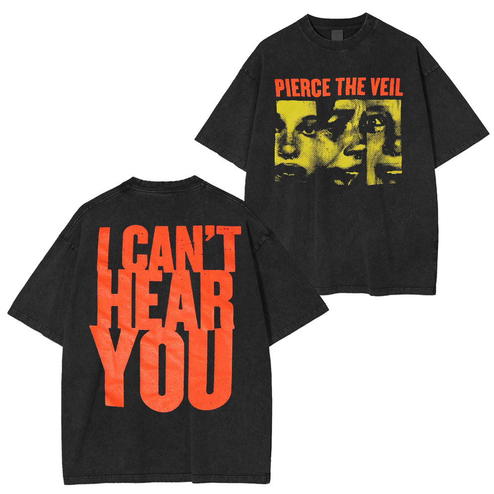 Pierce The Veil I Can’t Hear You Tour 2025 Merchandise Two Sides Washed Unisex T-Shirt