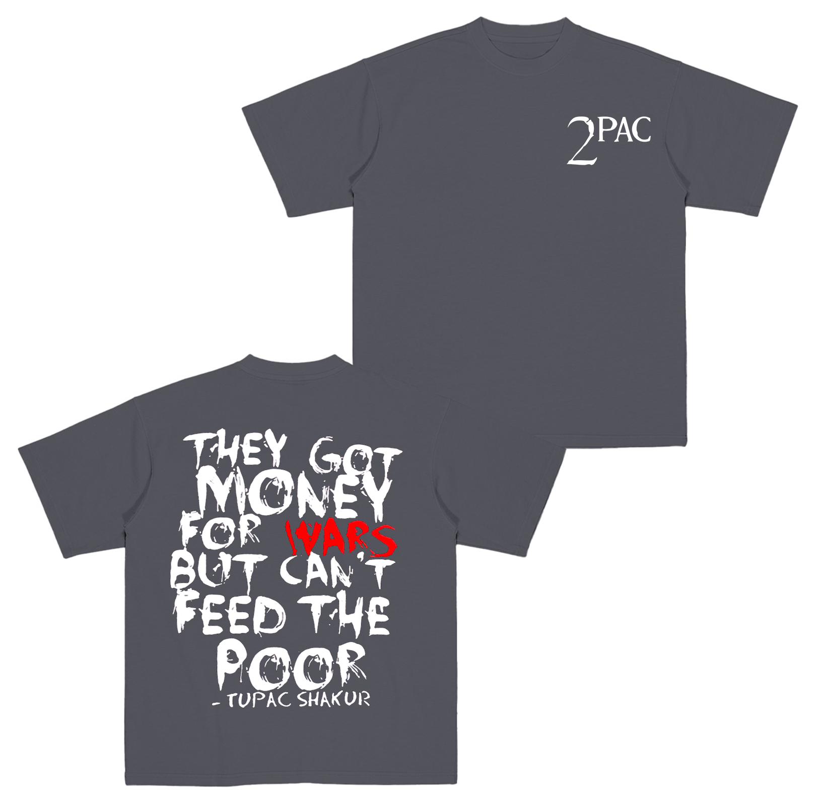 They got money for wars, but can't feed the poor - Tupac Shakur Cotton Unisex T-shirt