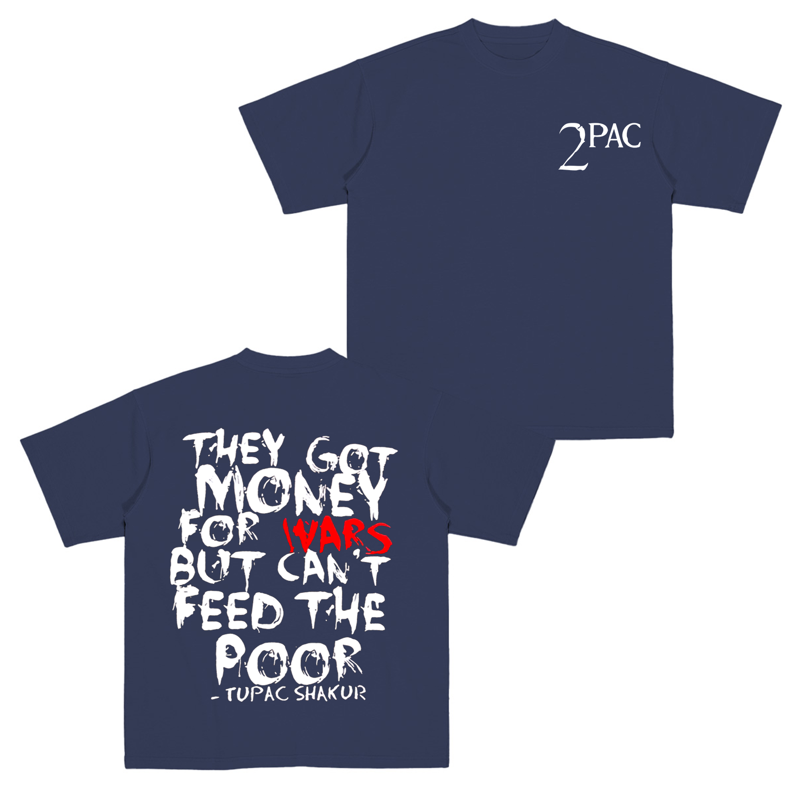 They got money for wars, but can't feed the poor - Tupac Shakur Cotton Unisex T-shirt