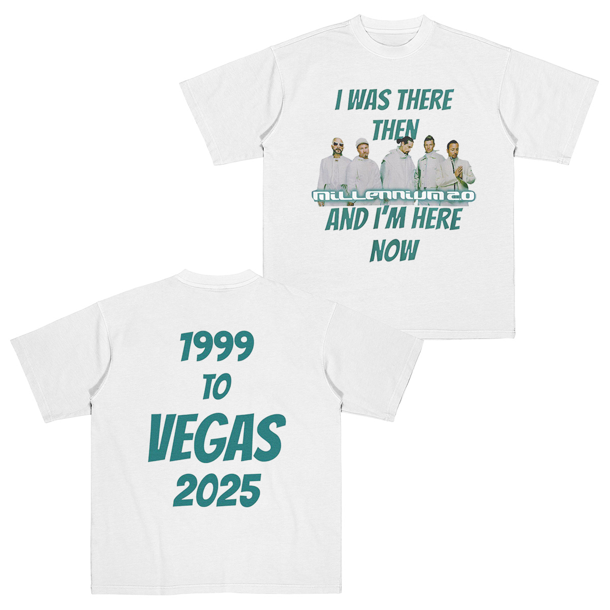 Backstreet Boys,I Was There Then And Im Here Now  Unisex T-shirt/Crewneck Sweatshirt/Hoodie