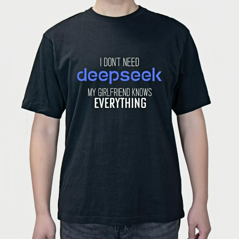 deepseek Spoof girlfriend fun text T-shirt heavy cotton short sleeves