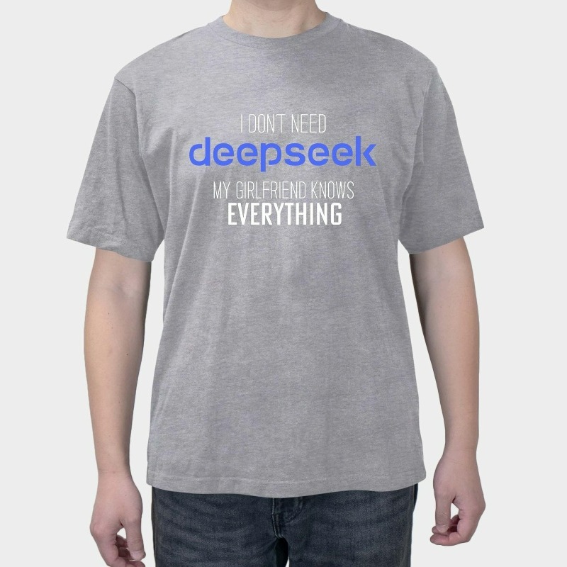 deepseek Spoof girlfriend fun text T-shirt heavy cotton short sleeves