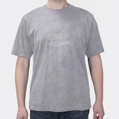 I'm Tired Of Creative Fun Text Men's Cotton Short Sleeves