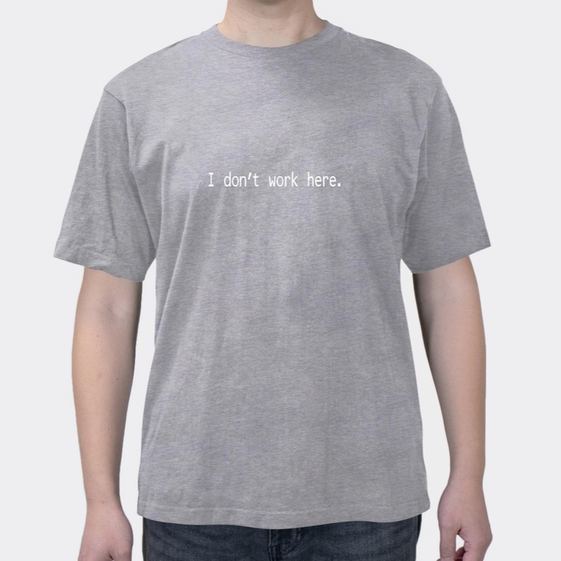 I Don't Work Here Fun English Printed Summer Men's Short Sleeves