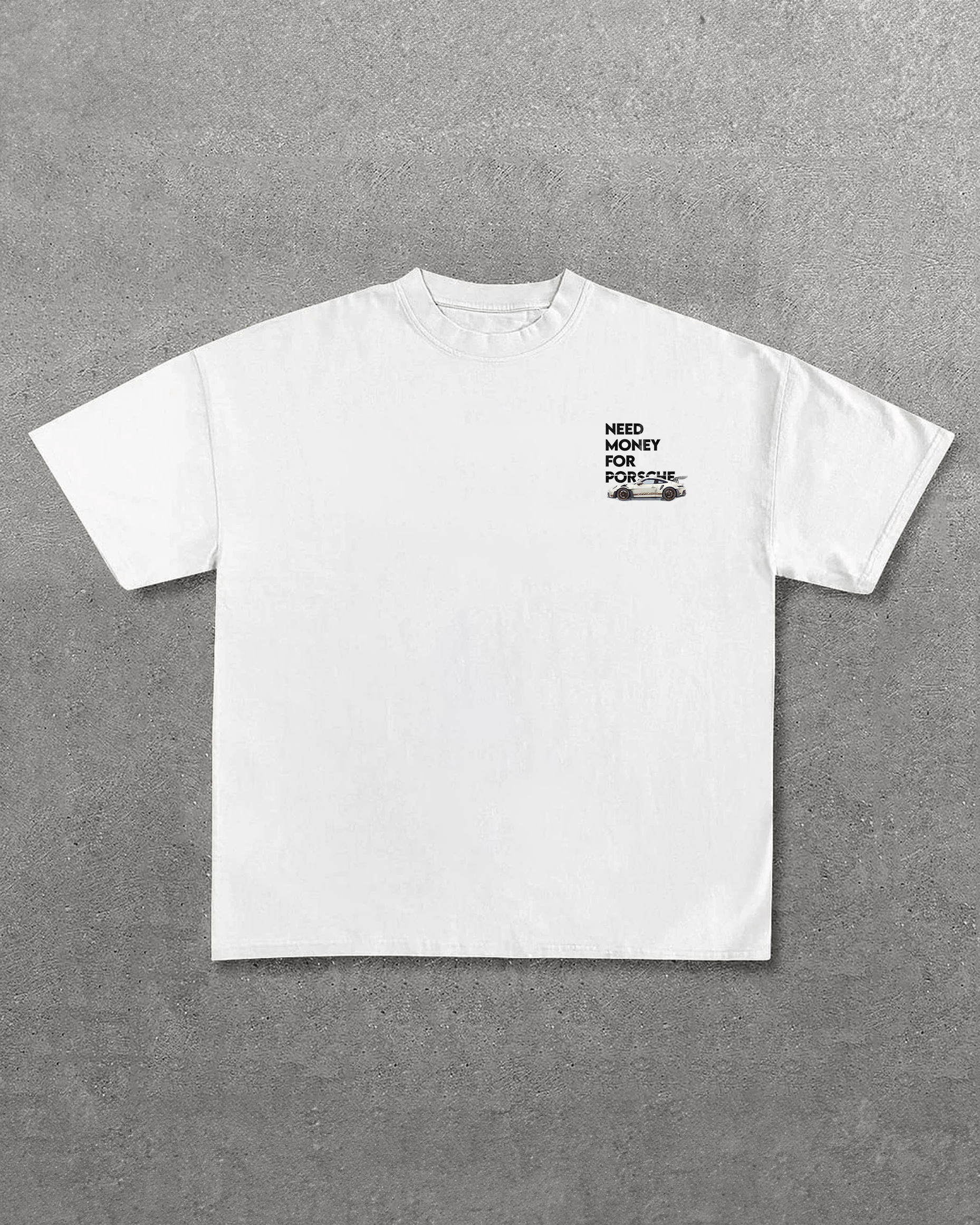 Need Money For Porsche Printed Unisex T-Shirt Image - 2