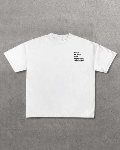 Need Money For Porsche Printed Unisex T-Shirt Image - 2