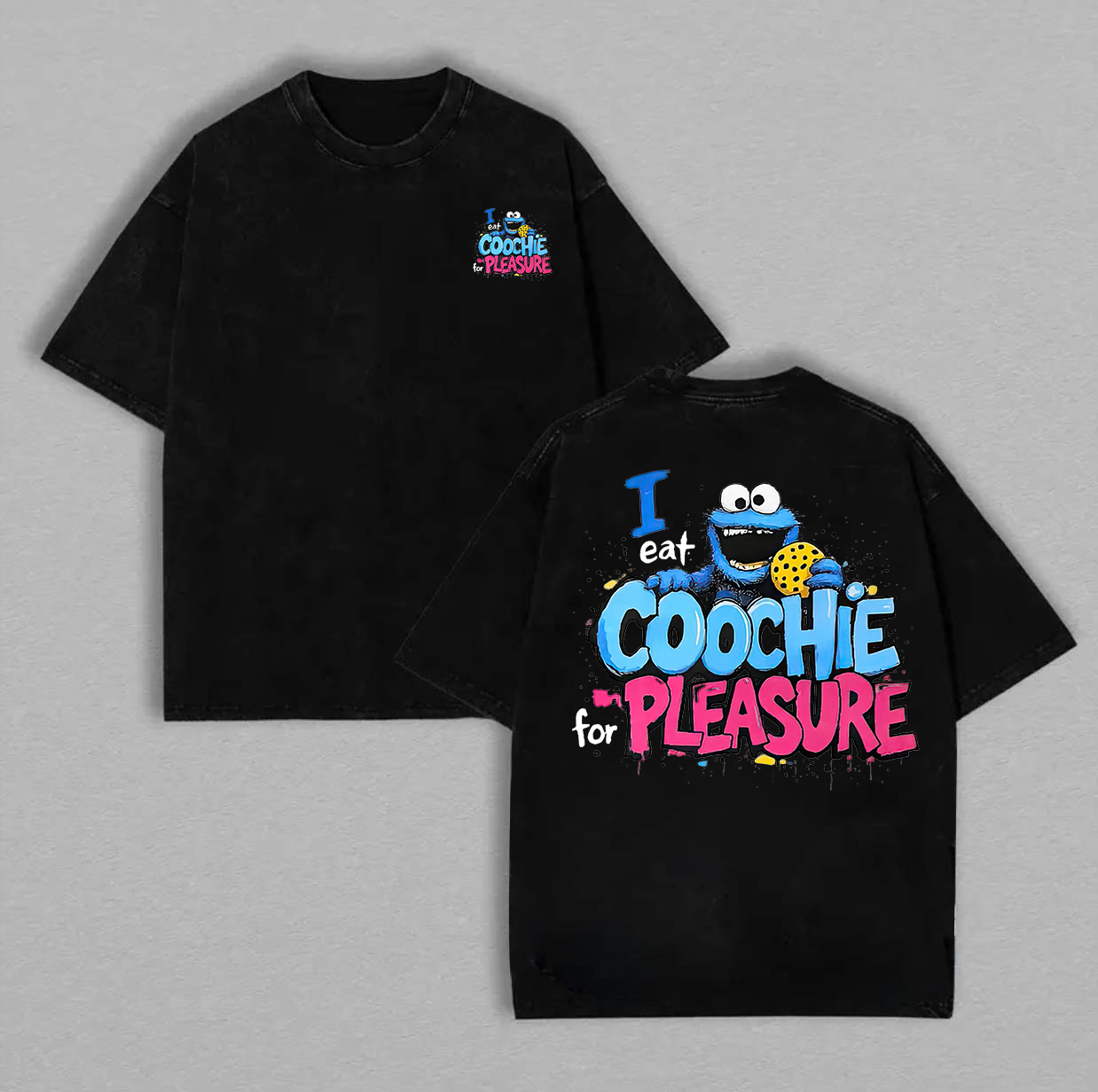 I Eat Coochie For Pleasure Printed Unisex Oversized T-shirts