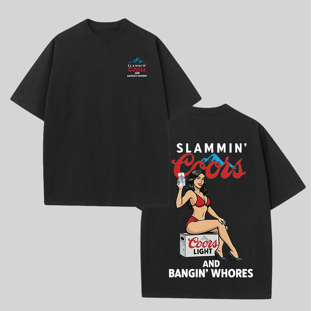 Slammin' Coors And Bangin' Whores Printed Unisex Oversized T-Shirts Image - 2