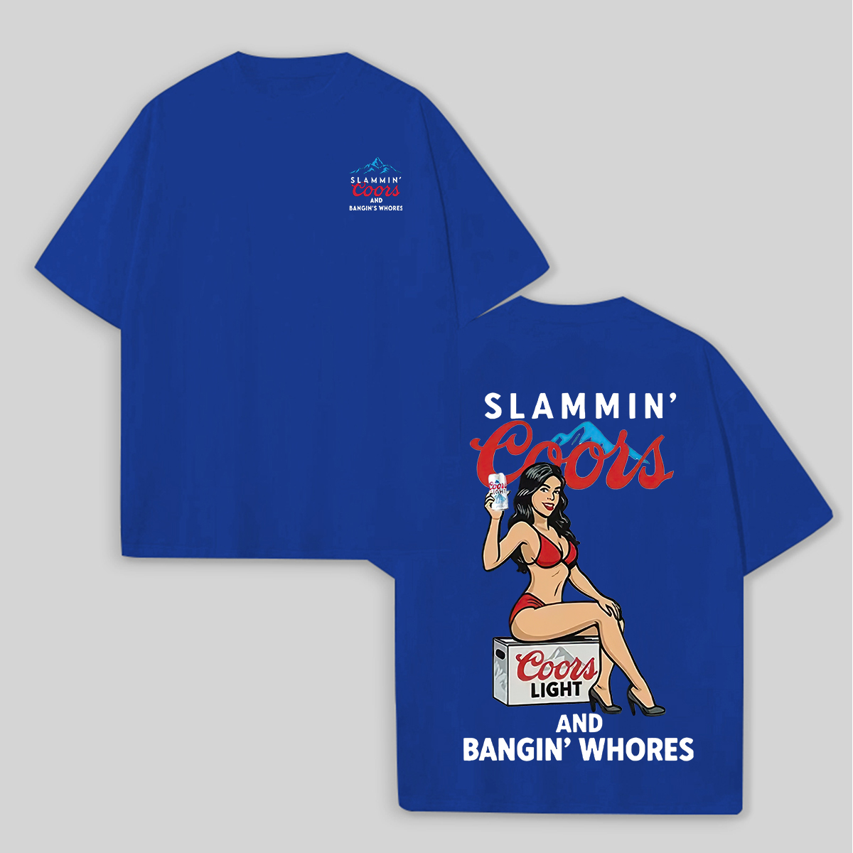 Slammin' Coors And Bangin' Whores Printed Unisex Oversized T-Shirts Image - 5