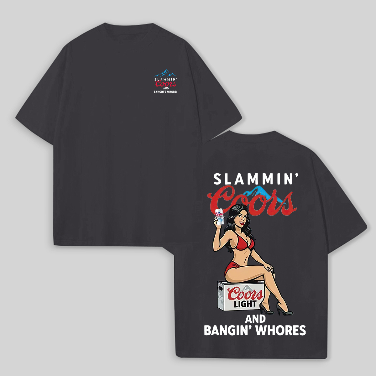 Slammin' Coors And Bangin' Whores Printed Unisex Oversized T-Shirts Image - 8