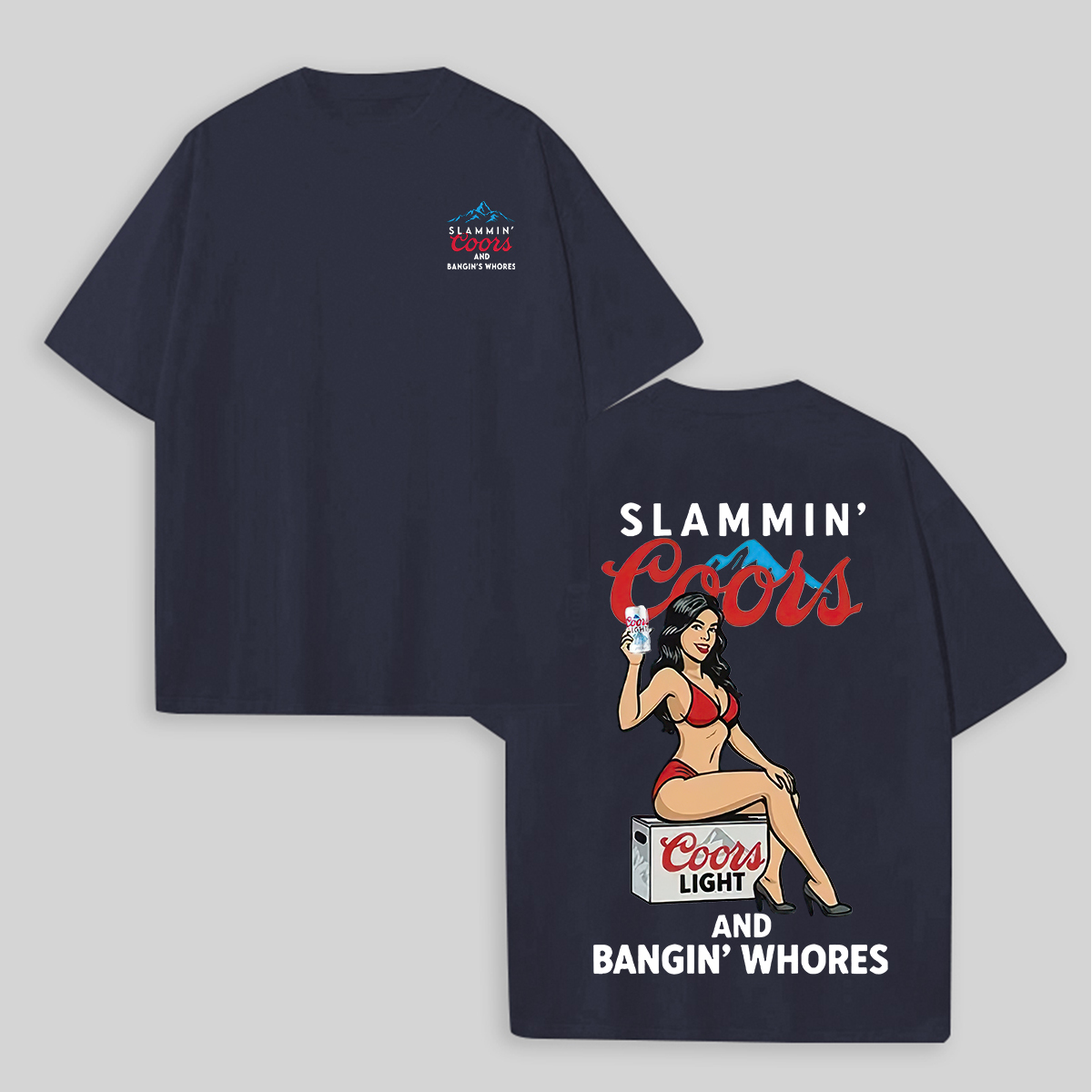 Slammin' Coors And Bangin' Whores Printed Unisex Oversized T-Shirts Image - 3