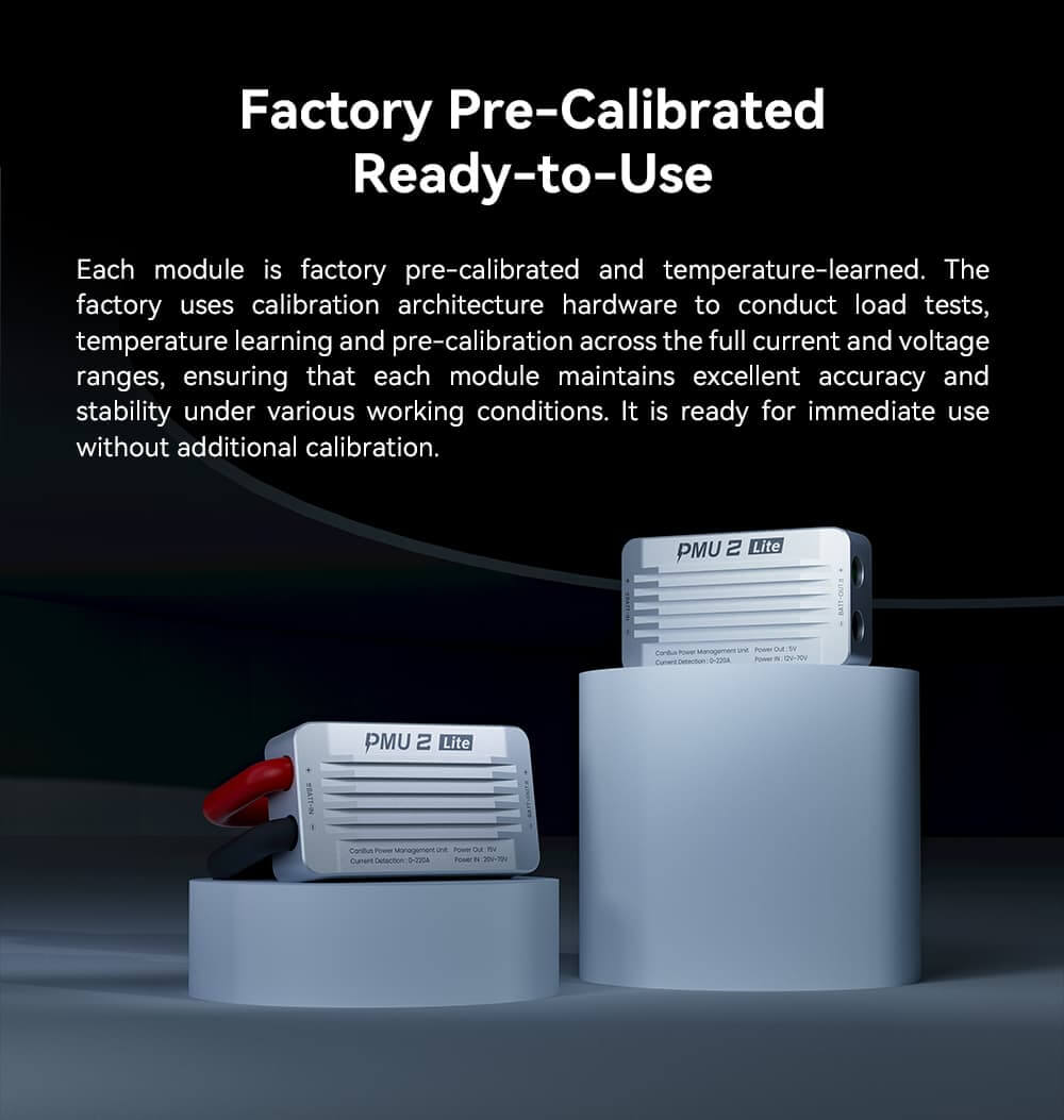 CUAV PMU 2 Lite Power Module Feature: Factory Pre-Calibrated Ready-to-Use.
