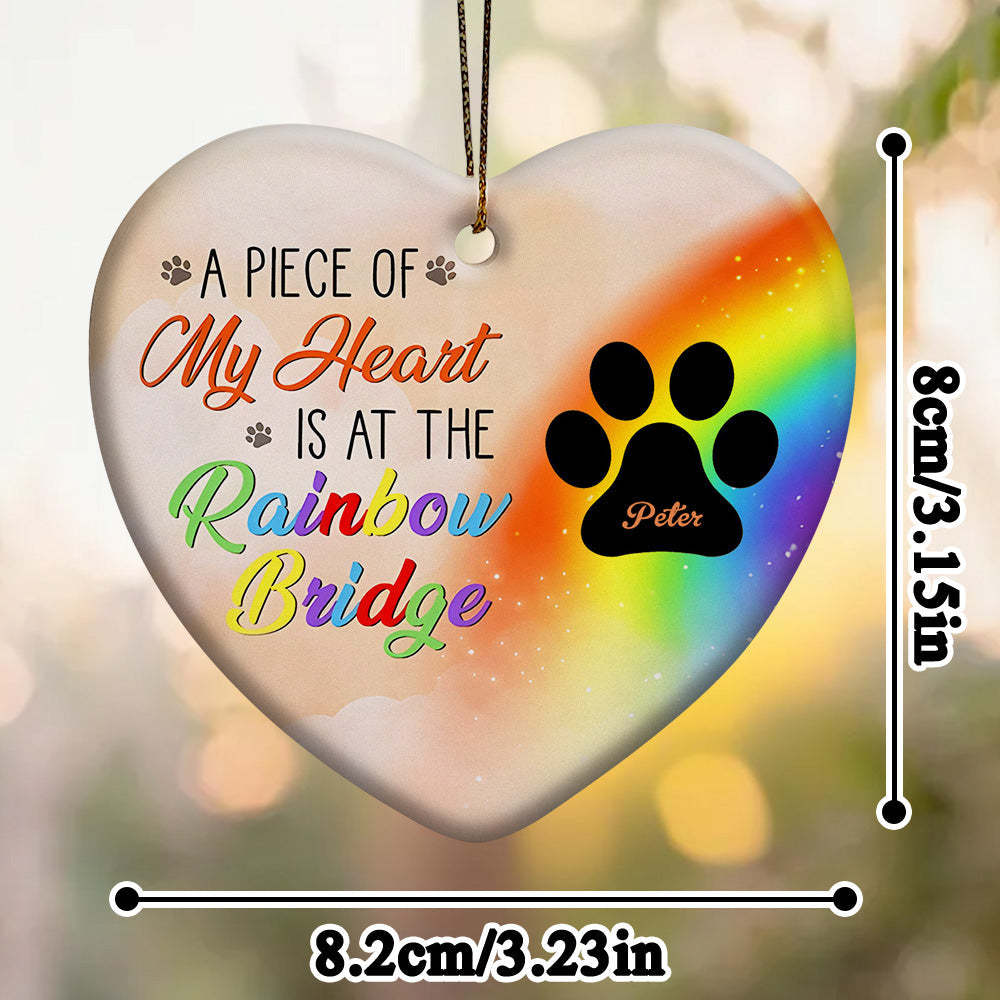 Personalized Heart Pet Ornament A Piece Of My Heart Is At The Rainbow Bridge Ornament for Pet Memorial Gift - mycustomtirecover