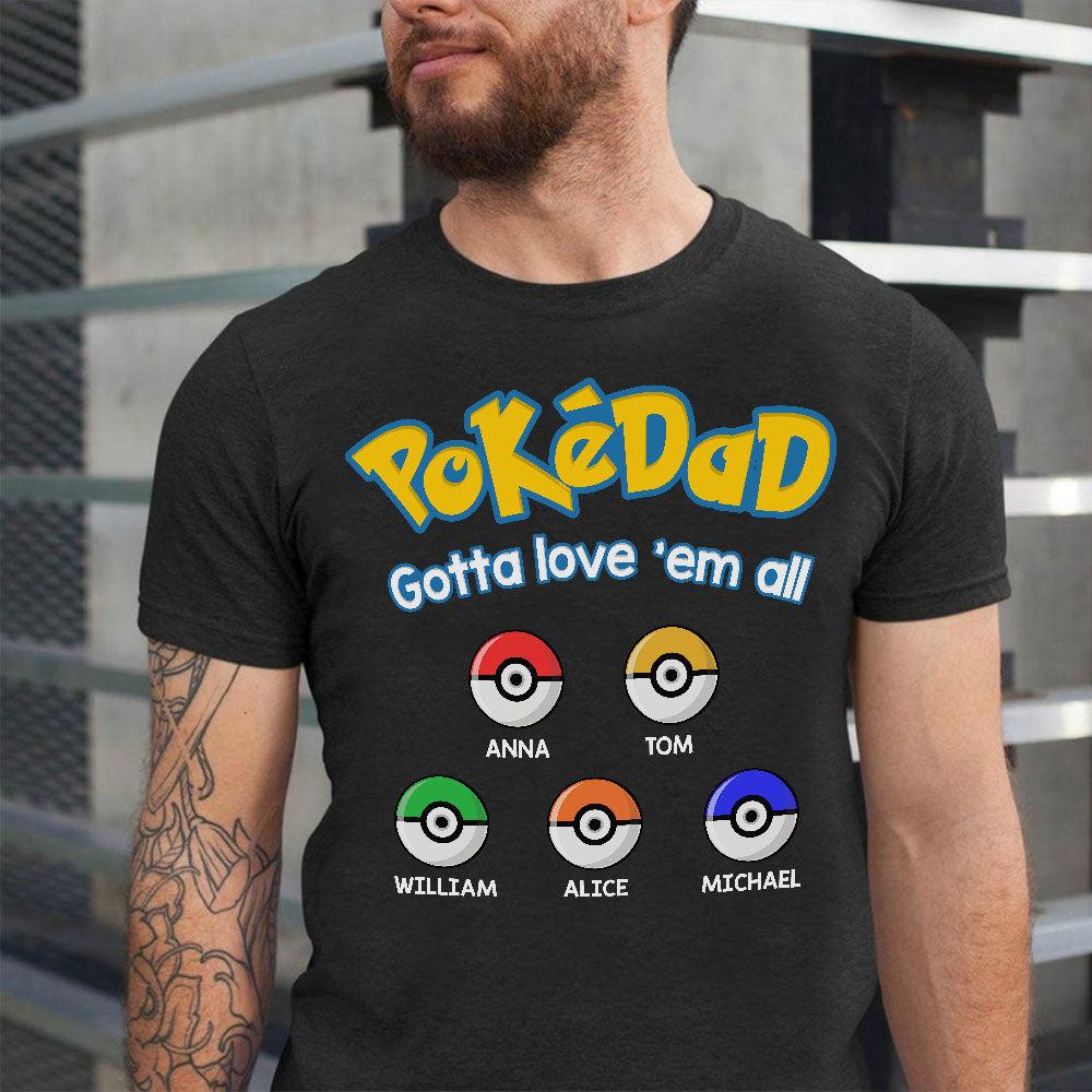 Dad Gotta Love 'Em All Personalized Father's Day Shirt Gift For Dad