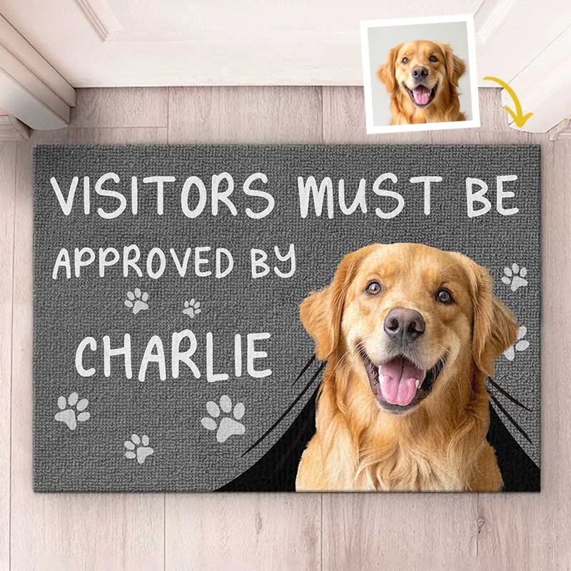 "VISITORS MUST BE APPROVED BY" Pet Doormat Personalized Custom Doormat Pet Doormat For Pet Lovers