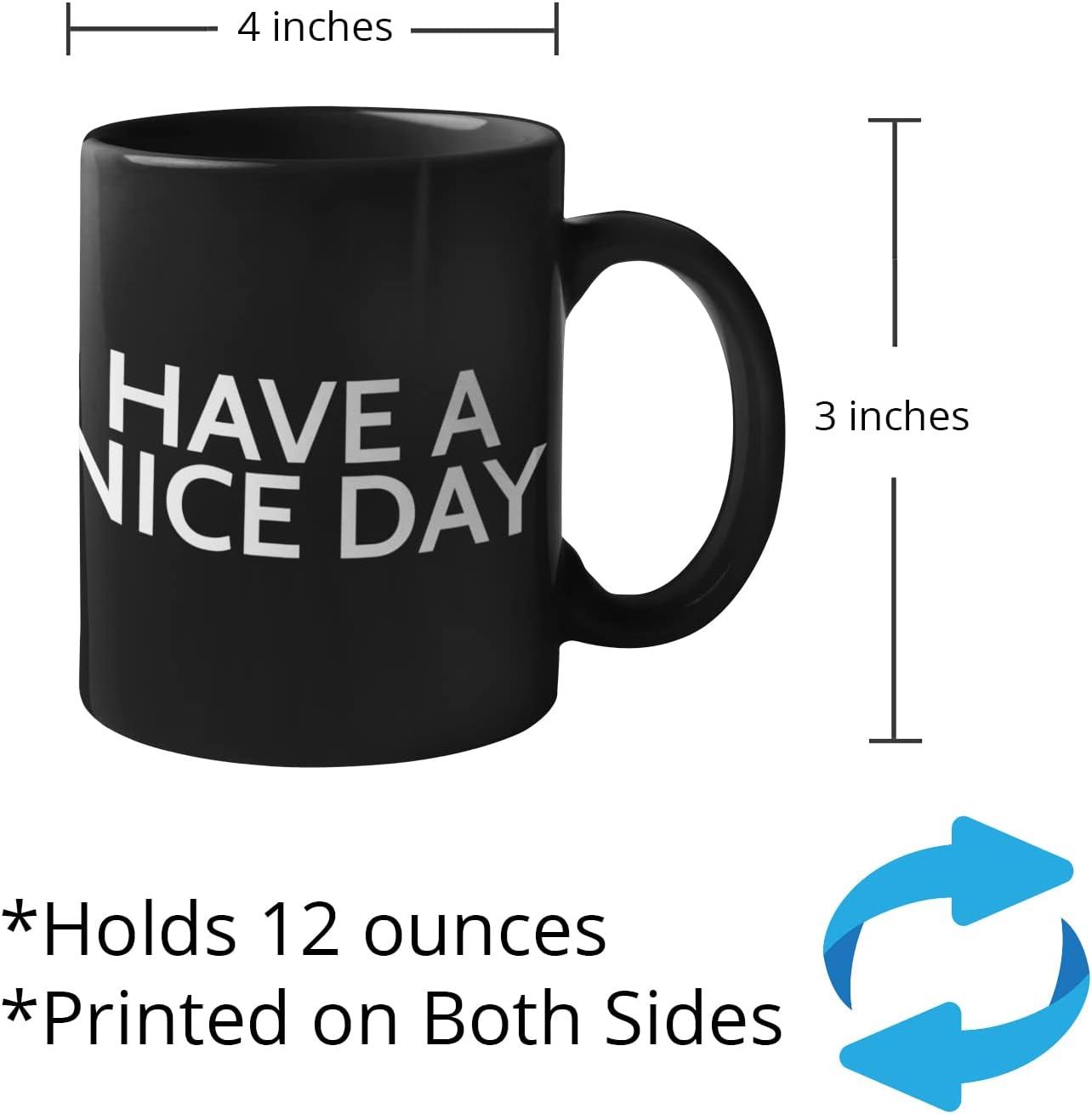 Funny Coffee Mug for Men and Women - Have A Nice Day Mug Middle Finger Bottom Cup | Funny White Elephant Gag Gifts for Adults Inappropriate - Novelty Coffee Mugs Cups, Work Mugs, Office Gift (11 oz)