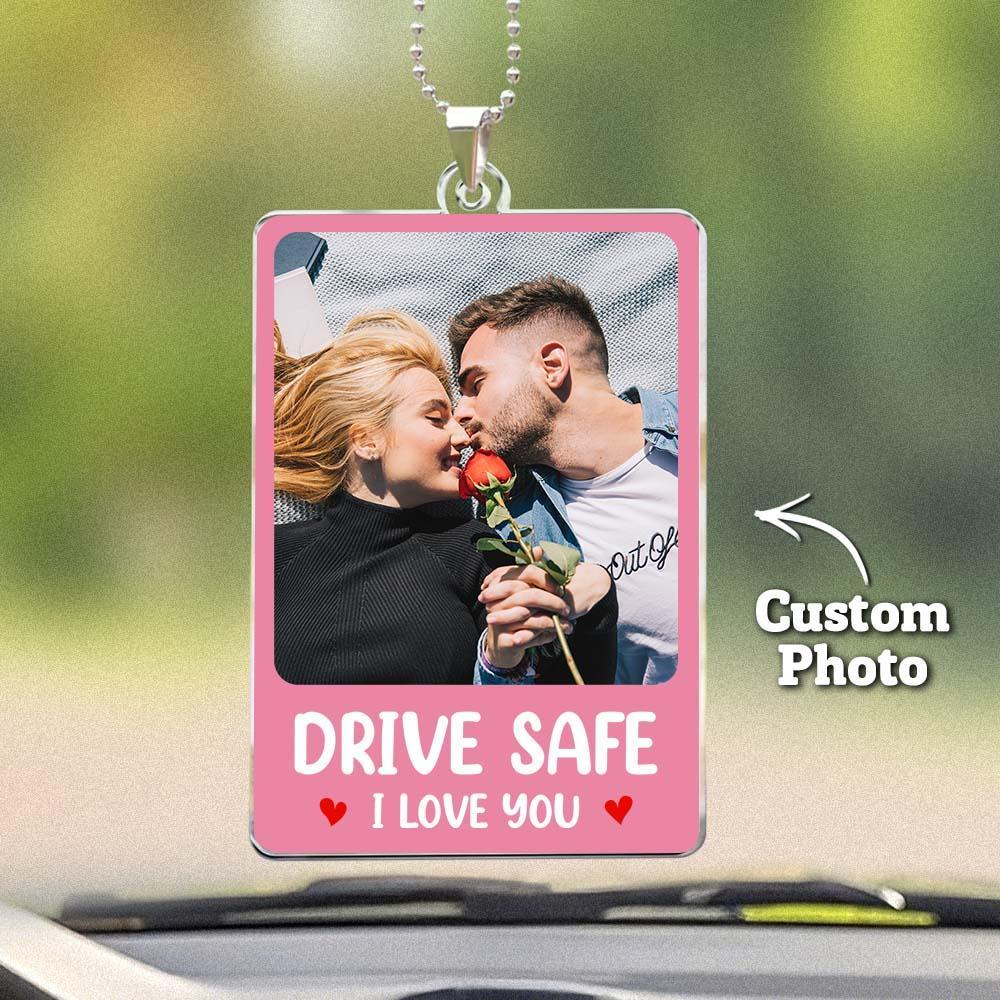 Custom Photo Rear View Drive Safe, I Love You - Personalized Photo Rear View Mirror Accessory - Bestchristmasgifts