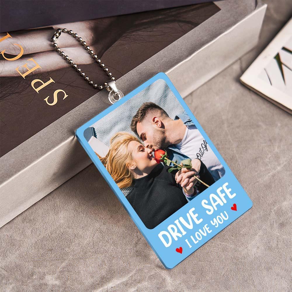 Custom Photo Rear View Drive Safe, I Love You - Personalized Photo Rear View Mirror Accessory - Bestchristmasgifts