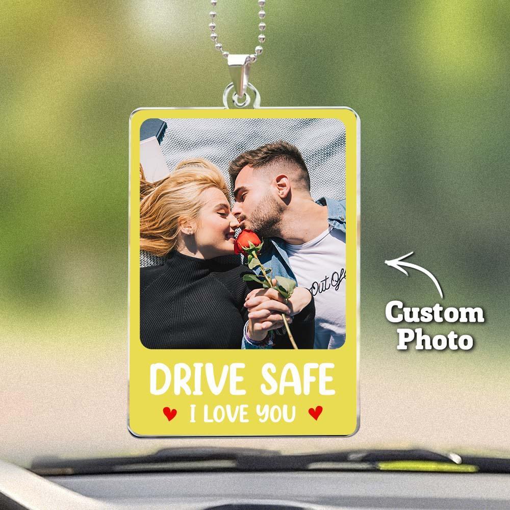 Custom Photo Rear View Drive Safe, I Love You - Personalized Photo Rear View Mirror Accessory - Bestchristmasgifts