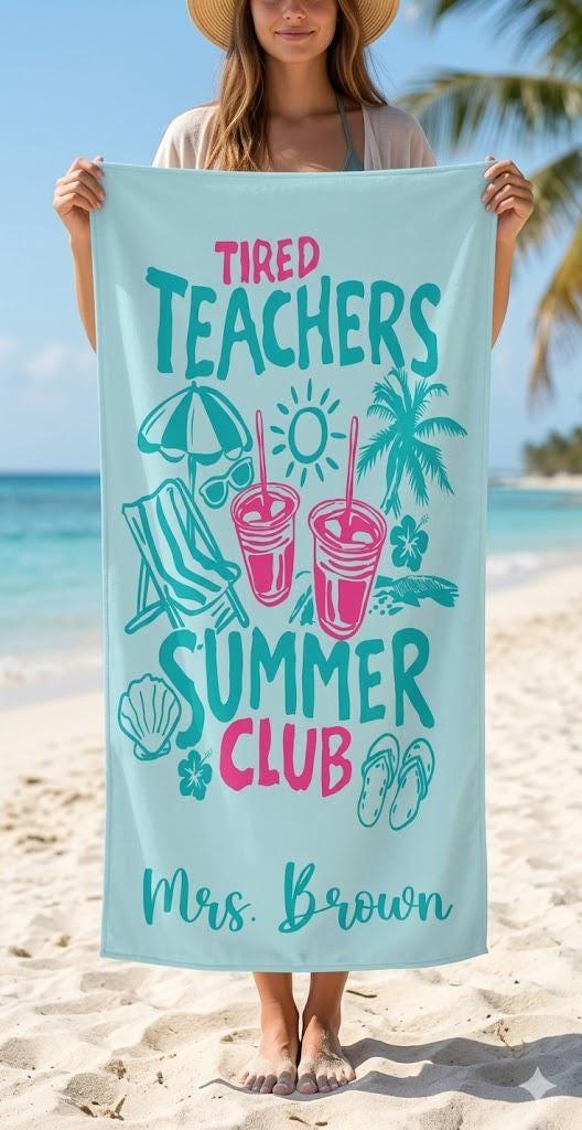 Tired Teachers Summer Club Beach Towel, Custom Name Towel, end of year teacher gifts