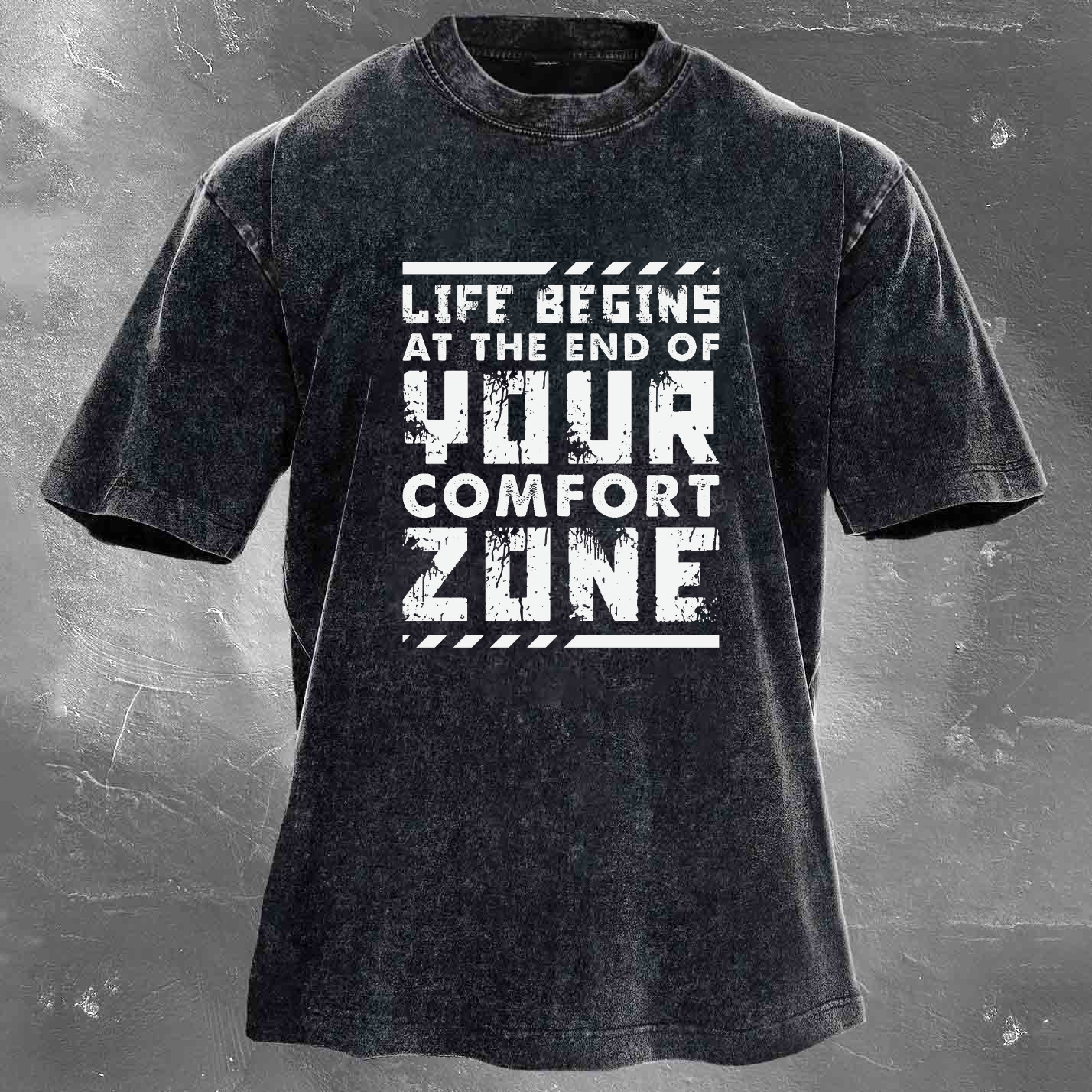 LIFE BEING AT THE END OF YOUR COMFORT ZONE Men's washed T-shirt