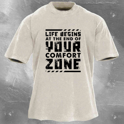 LIFE BEING AT THE END OF YOUR COMFORT ZONE Men's washed T-shirt