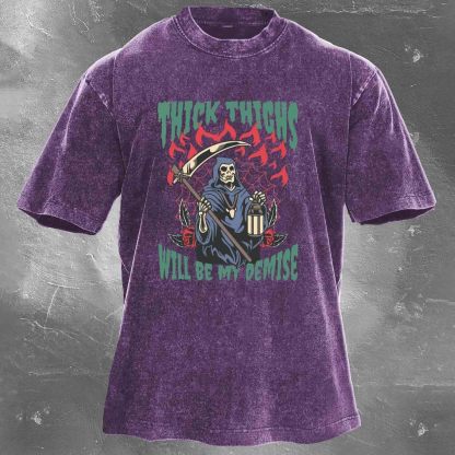 Thick Thighs Will Be My Demise Men's washed T-shirt
