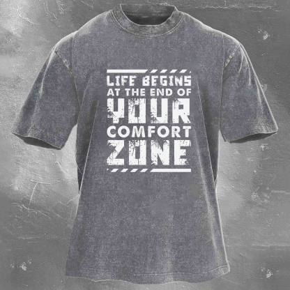 LIFE BEING AT THE END OF YOUR COMFORT ZONE Men's washed T-shirt