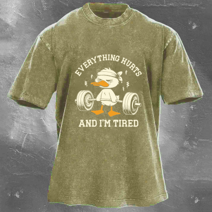 EVERYTHING HURTS AND I'M TIRED Men's Washed T-shirt