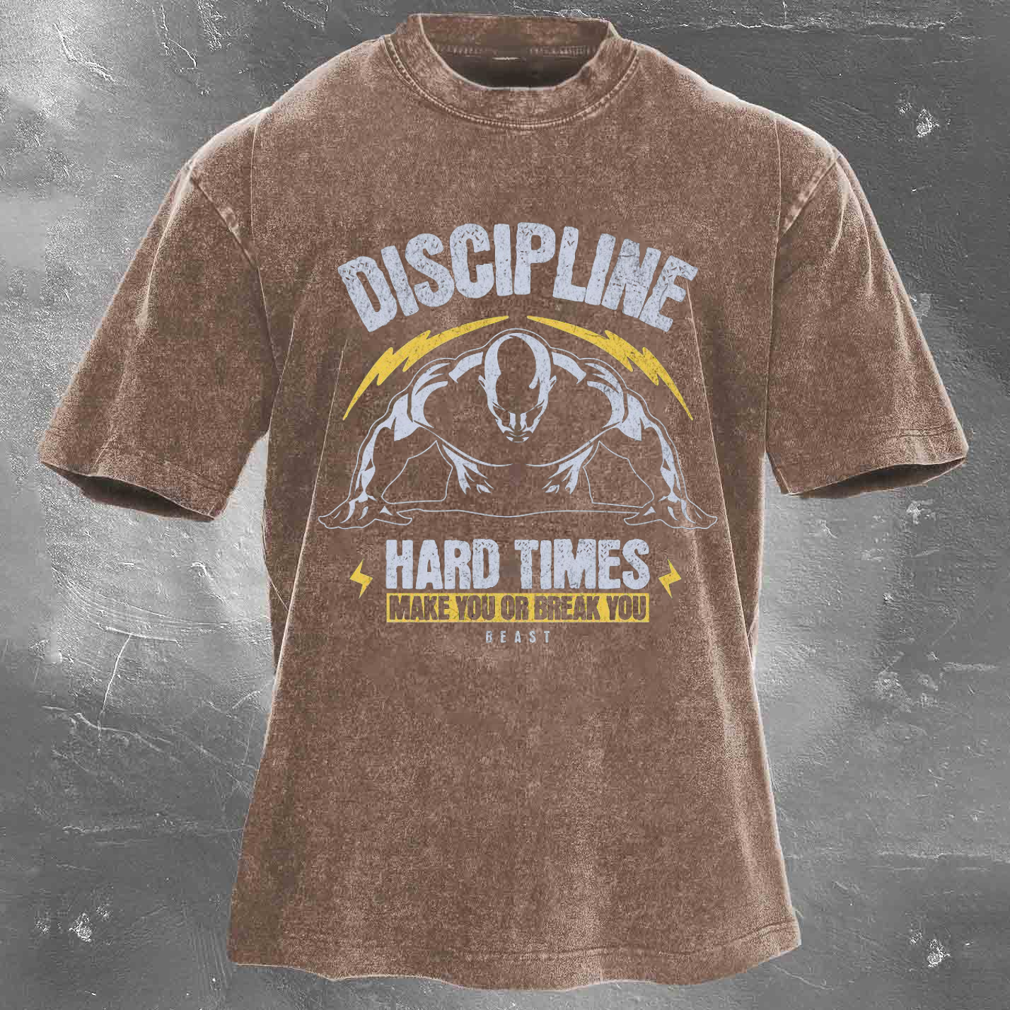 DISCIPLINE HARD TIMES MAKE YOU OR BREAK YOU BEAST Men's washed T-shirt